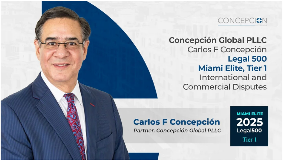 Legal 500 Miami Elite Tier 1 — International and Commercial Disputes, Carlos F. Concepción, Partner, Concepción Global PLLC
